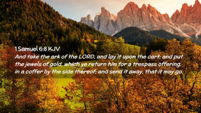 Picture 02 - 1 Samuel 6:8 KJV Desktop Wallpaper - And take the ark of the LORD, and lay it upon the - Desktop Bible Verse Wallpaper