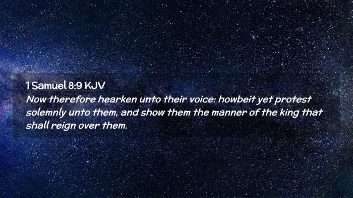 Picture 02 - 1 Samuel 8:9 KJV Desktop Wallpaper - Now therefore hearken unto their voice: howbeit - Desktop Bible Verse Wallpaper
