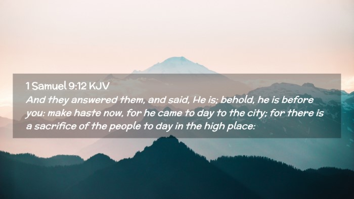 Picture 02 - 1 Samuel 9:12 KJV Desktop Wallpaper - And they answered them, and said, He is; behold, - Desktop Bible Verse Wallpaper