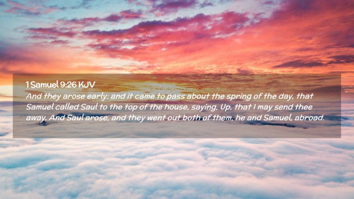Picture 02 - 1 Samuel 9:26 KJV Desktop Wallpaper - And they arose early: and it came to pass about - Desktop Bible Verse Wallpaper