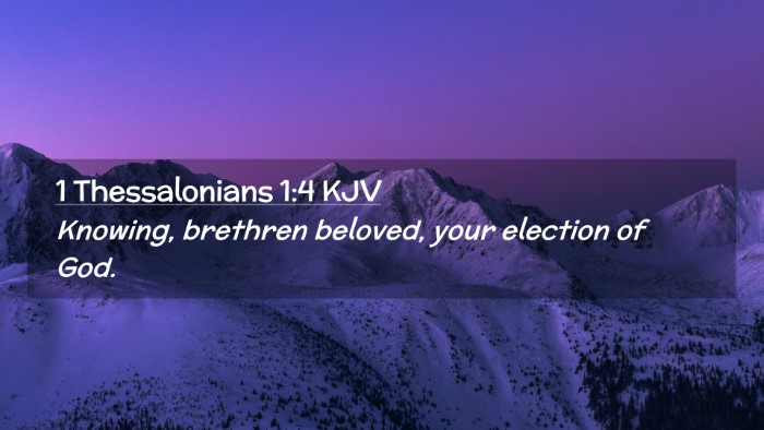 Picture 02 - 1 Thessalonians 1:4 KJV Desktop Wallpaper - Knowing, brethren beloved, your election of - Desktop Bible Verse Wallpaper