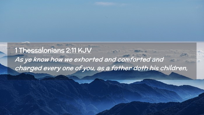 Picture 02 - 1 Thessalonians 2:11 KJV Desktop Wallpaper - As ye know how we exhorted and comforted and - Desktop Bible Verse Wallpaper