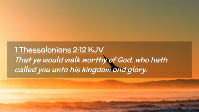 Picture 02 - 1 Thessalonians 2:12 KJV Desktop Wallpaper - That ye would walk worthy of God, who hath called - Desktop Bible Verse Wallpaper