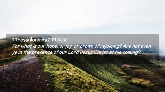 Picture 02 - 1 Thessalonians 2:19 KJV Desktop Wallpaper - For what is our hope, or joy, or crown of - Desktop Bible Verse Wallpaper