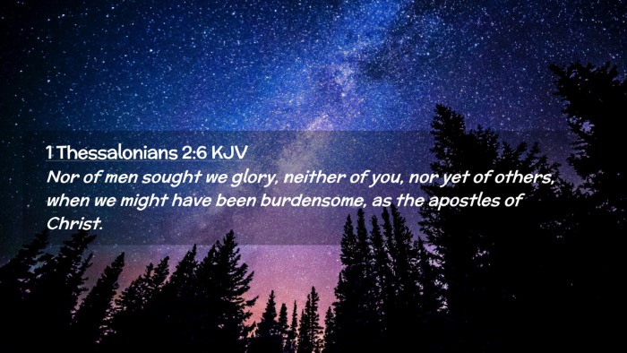 Picture 02 - 1 Thessalonians 2:6 KJV Desktop Wallpaper - Nor of men sought we glory, neither of you, nor - Desktop Bible Verse Wallpaper