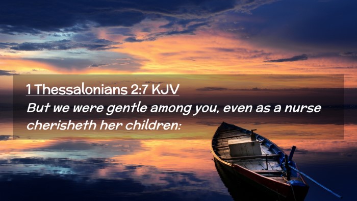 Picture 02 - 1 Thessalonians 2:7 KJV Desktop Wallpaper - But we were gentle among you, even as a nurse - Desktop Bible Verse Wallpaper