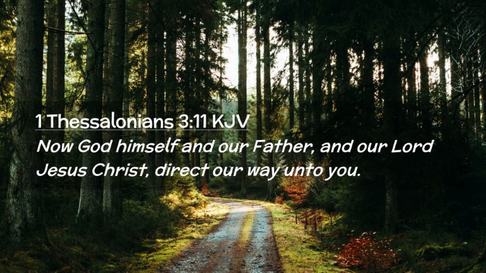 Picture 02 - 1 Thessalonians 3:11 KJV Desktop Wallpaper - Now God himself and our Father, and our Lord - Desktop Bible Verse Wallpaper