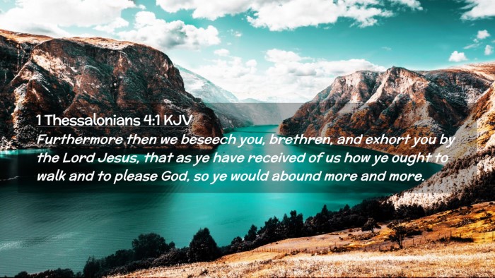 Picture 02 - 1 Thessalonians 4:1 KJV Desktop Wallpaper - Furthermore then we beseech you, brethren, and - Desktop Bible Verse Wallpaper