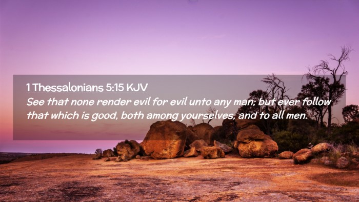Picture 02 - 1 Thessalonians 5:15 KJV Desktop Wallpaper - See that none render evil for evil unto any man; - Desktop Bible Verse Wallpaper