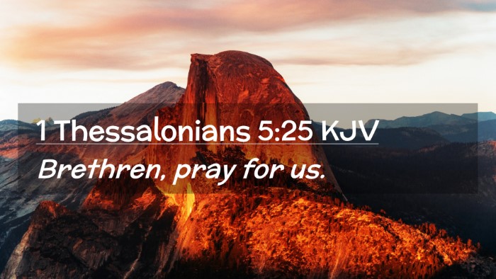 Picture 02 - 1 Thessalonians 5:25 KJV Desktop Wallpaper - Brethren, pray for - Desktop Bible Verse Wallpaper