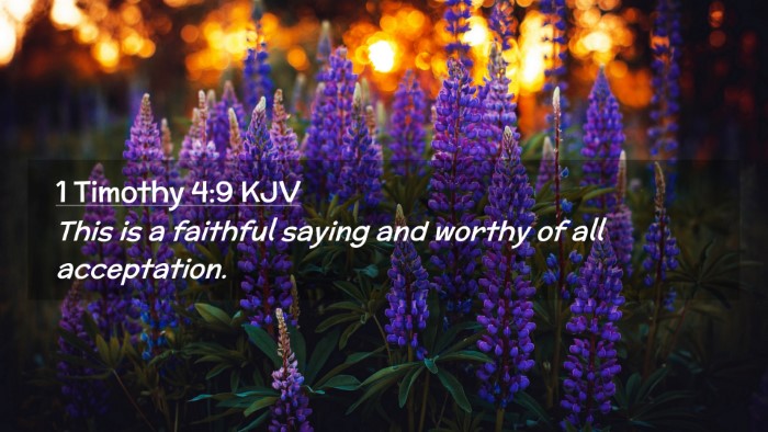 Picture 02 - 1 Timothy 4:9 KJV Desktop Wallpaper - This is a faithful saying and worthy of all - Desktop Bible Verse Wallpaper