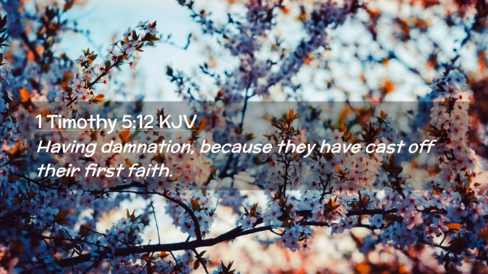 Picture 02 - 1 Timothy 5:12 KJV Desktop Wallpaper - Having damnation, because they have cast off - Desktop Bible Verse Wallpaper