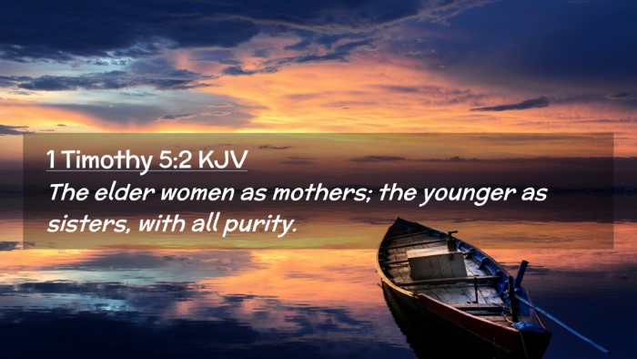 Picture 02 - 1 Timothy 5:2 KJV Desktop Wallpaper - The elder women as mothers; the younger as - Desktop Bible Verse Wallpaper