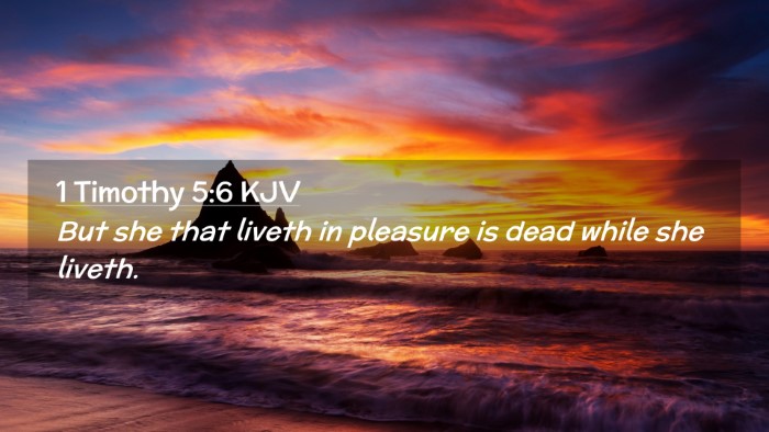 Picture 02 - 1 Timothy 5:6 KJV Desktop Wallpaper - But she that liveth in pleasure is dead while she - Desktop Bible Verse Wallpaper