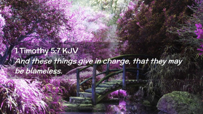 Picture 02 - 1 Timothy 5:7 KJV Desktop Wallpaper - And these things give in charge, that they may be - Desktop Bible Verse Wallpaper