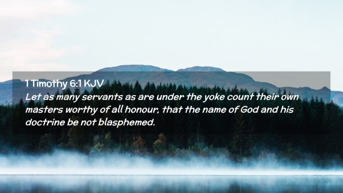 Picture 02 - 1 Timothy 6:1 KJV Desktop Wallpaper - Let as many servants as are under the yoke count - Desktop Bible Verse Wallpaper