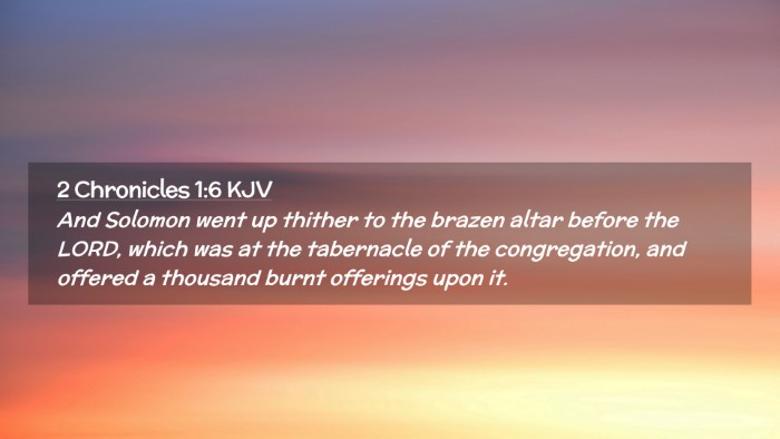 Picture 02 - 2 Chronicles 1:6 KJV Desktop Wallpaper - And Solomon went up thither to the brazen altar - Desktop Bible Verse Wallpaper