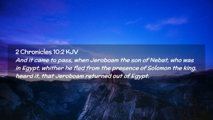 Picture 02 - 2 Chronicles 10:2 KJV Desktop Wallpaper - And it came to pass, when Jeroboam the son of - Desktop Bible Verse Wallpaper