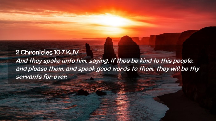 Picture 02 - 2 Chronicles 10:7 KJV Desktop Wallpaper - And they spake unto him, saying, If thou be kind - Desktop Bible Verse Wallpaper