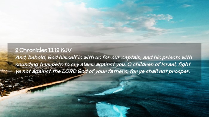 Picture 02 - 2 Chronicles 13:12 KJV Desktop Wallpaper - And, behold, God himself is with us for our - Desktop Bible Verse Wallpaper