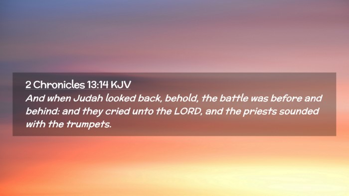 Picture 02 - 2 Chronicles 13:14 KJV Desktop Wallpaper - And when Judah looked back, behold, the battle - Desktop Bible Verse Wallpaper
