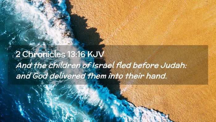 Picture 02 - 2 Chronicles 13:16 KJV Desktop Wallpaper - And the children of Israel fled before Judah: and - Desktop Bible Verse Wallpaper