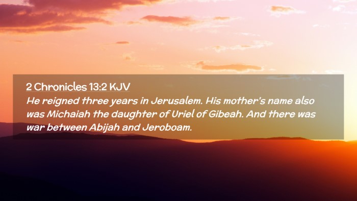 Picture 02 - 2 Chronicles 13:2 KJV Desktop Wallpaper - He reigned three years in Jerusalem. His mother's - Desktop Bible Verse Wallpaper