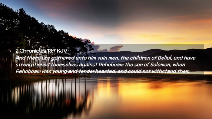 Picture 02 - 2 Chronicles 13:7 KJV Desktop Wallpaper - And there are gathered unto him vain men, the - Desktop Bible Verse Wallpaper