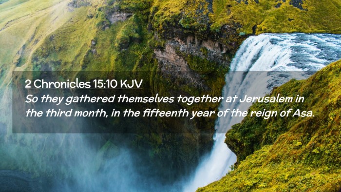 Picture 02 - 2 Chronicles 15:10 KJV Desktop Wallpaper - So they gathered themselves together at Jerusalem - Desktop Bible Verse Wallpaper