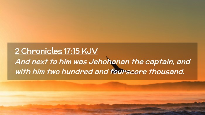 Picture 02 - 2 Chronicles 17:15 KJV Desktop Wallpaper - And next to him was Jehohanan the captain, and - Desktop Bible Verse Wallpaper