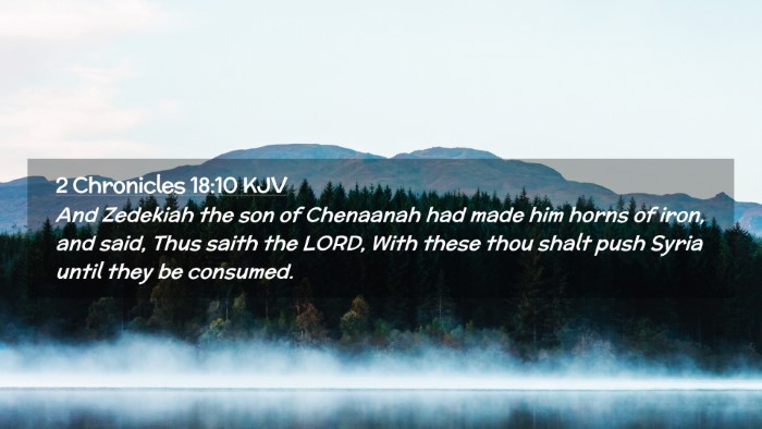 Picture 02 - 2 Chronicles 18:10 KJV Desktop Wallpaper - And Zedekiah the son of Chenaanah had made him - Desktop Bible Verse Wallpaper