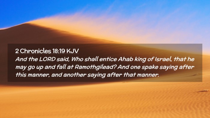 Picture 02 - 2 Chronicles 18:19 KJV Desktop Wallpaper - And the LORD said, Who shall entice Ahab king of - Desktop Bible Verse Wallpaper