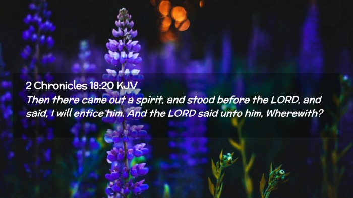 Picture 02 - 2 Chronicles 18:20 KJV Desktop Wallpaper - Then there came out a spirit, and stood before - Desktop Bible Verse Wallpaper