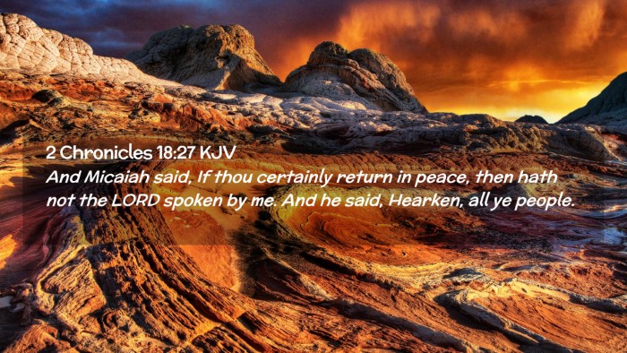 Picture 02 - 2 Chronicles 18:27 KJV Desktop Wallpaper - And Micaiah said, If thou certainly return in - Desktop Bible Verse Wallpaper