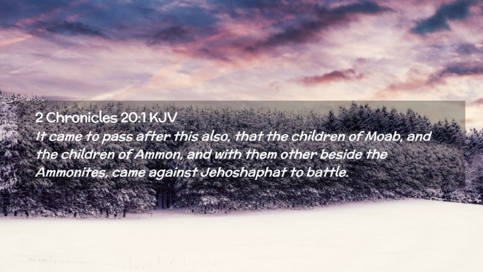 Picture 02 - 2 Chronicles 20:1 KJV Desktop Wallpaper - It came to pass after this also, that the - Desktop Bible Verse Wallpaper