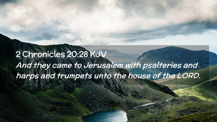 Picture 02 - 2 Chronicles 20:28 KJV Desktop Wallpaper - And they came to Jerusalem with psalteries and - Desktop Bible Verse Wallpaper