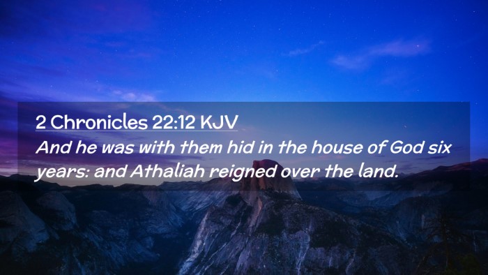 Picture 02 - 2 Chronicles 22:12 KJV Desktop Wallpaper - And he was with them hid in the house of God six - Desktop Bible Verse Wallpaper