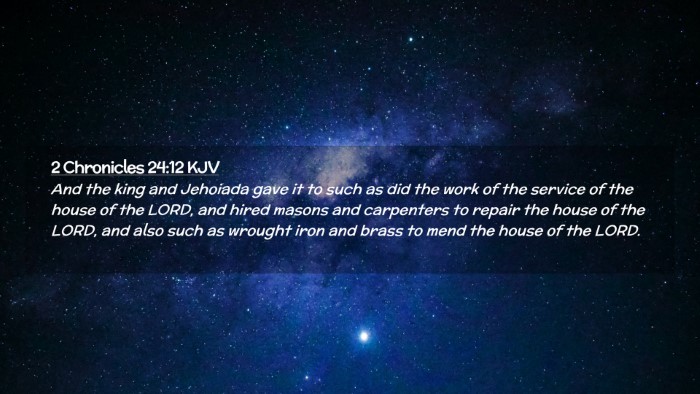 Picture 02 - 2 Chronicles 24:12 KJV Desktop Wallpaper - And the king and Jehoiada gave it to such as did - Desktop Bible Verse Wallpaper