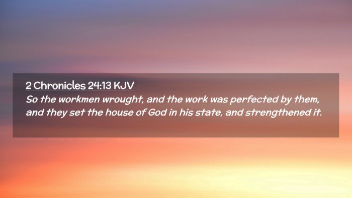 Picture 02 - 2 Chronicles 24:13 KJV Desktop Wallpaper - So the workmen wrought, and the work was - Desktop Bible Verse Wallpaper