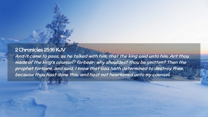 Picture 02 - 2 Chronicles 25:16 KJV Desktop Wallpaper - And it came to pass, as he talked with him, that - Desktop Bible Verse Wallpaper