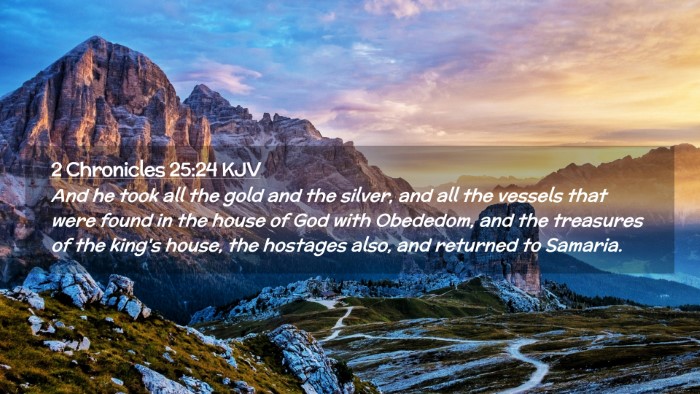 Picture 02 - 2 Chronicles 25:24 KJV Desktop Wallpaper - And he took all the gold and the silver, and all - Desktop Bible Verse Wallpaper