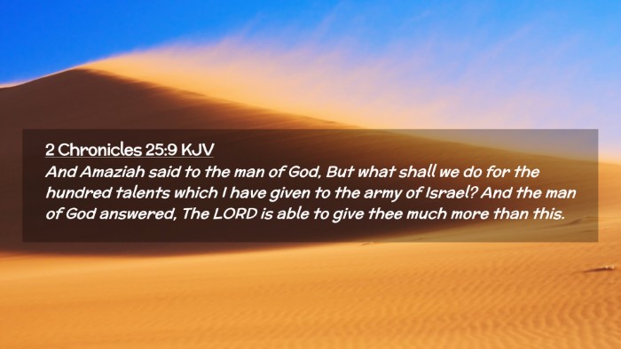 Picture 02 - 2 Chronicles 25:9 KJV Desktop Wallpaper - And Amaziah said to the man of God, But what - Desktop Bible Verse Wallpaper