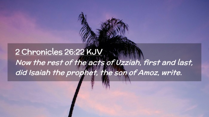 Picture 02 - 2 Chronicles 26:22 KJV Desktop Wallpaper - Now the rest of the acts of Uzziah, first and - Desktop Bible Verse Wallpaper