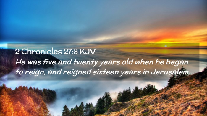 Picture 02 - 2 Chronicles 27:8 KJV Desktop Wallpaper - He was five and twenty years old when he began to - Desktop Bible Verse Wallpaper