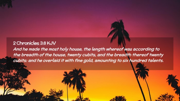 Picture 02 - 2 Chronicles 3:8 KJV Desktop Wallpaper - And he made the most holy house, the length - Desktop Bible Verse Wallpaper