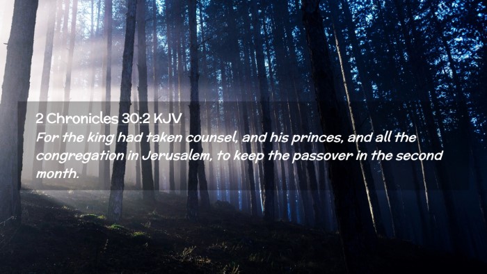 Picture 02 - 2 Chronicles 30:2 KJV Desktop Wallpaper - For the king had taken counsel, and his princes, - Desktop Bible Verse Wallpaper