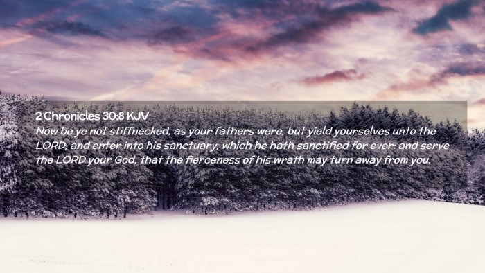 Picture 02 - 2 Chronicles 30:8 KJV Desktop Wallpaper - Now be ye not stiffnecked, as your fathers were, - Desktop Bible Verse Wallpaper