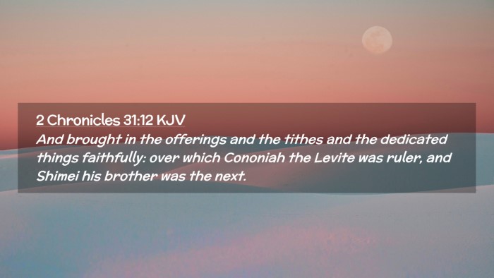 Picture 02 - 2 Chronicles 31:12 KJV Desktop Wallpaper - And brought in the offerings and the tithes and - Desktop Bible Verse Wallpaper