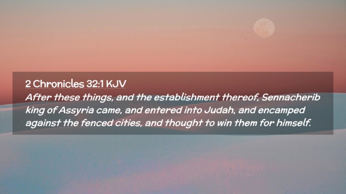 Picture 02 - 2 Chronicles 32:1 KJV Desktop Wallpaper - After these things, and the establishment - Desktop Bible Verse Wallpaper