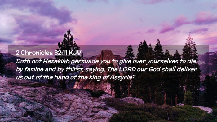 Picture 02 - 2 Chronicles 32:11 KJV Desktop Wallpaper - Doth not Hezekiah persuade you to give over - Desktop Bible Verse Wallpaper
